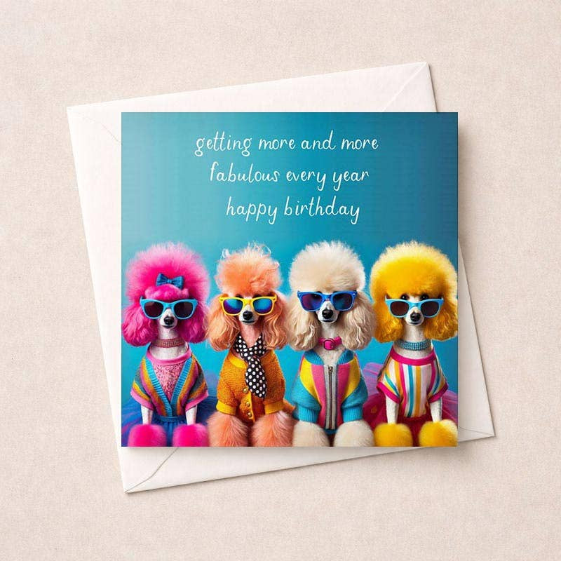 Birthday Card: Poodles More & More Fabulous - Hammond Gower