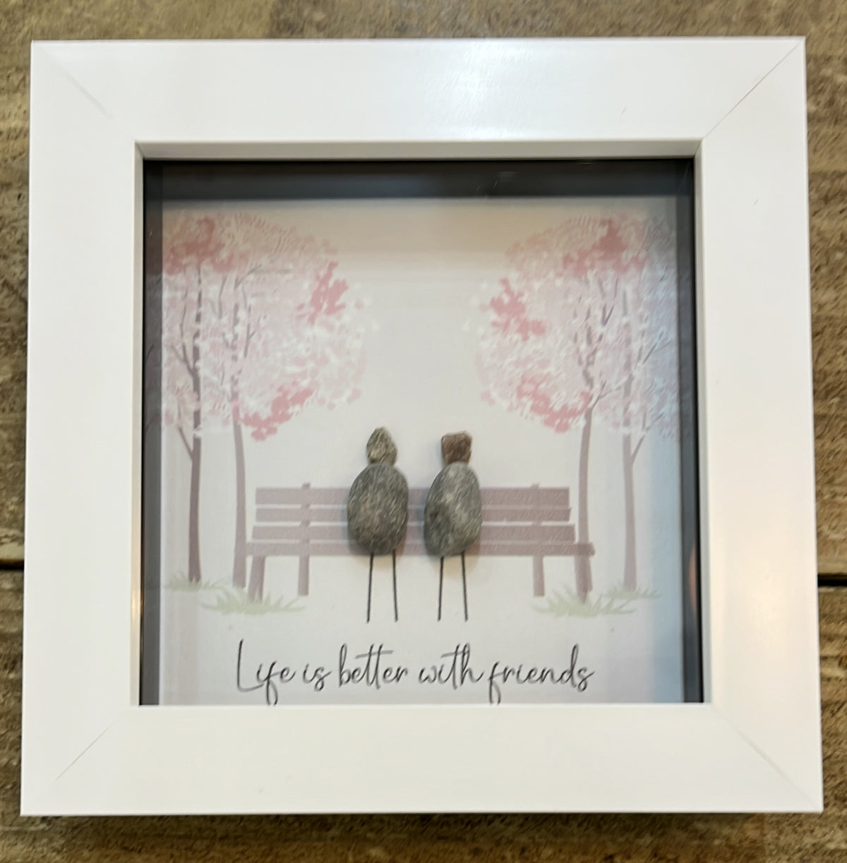 Pebble Picture: Friendship Life is better with friends - White Box Frame - La de Da Living