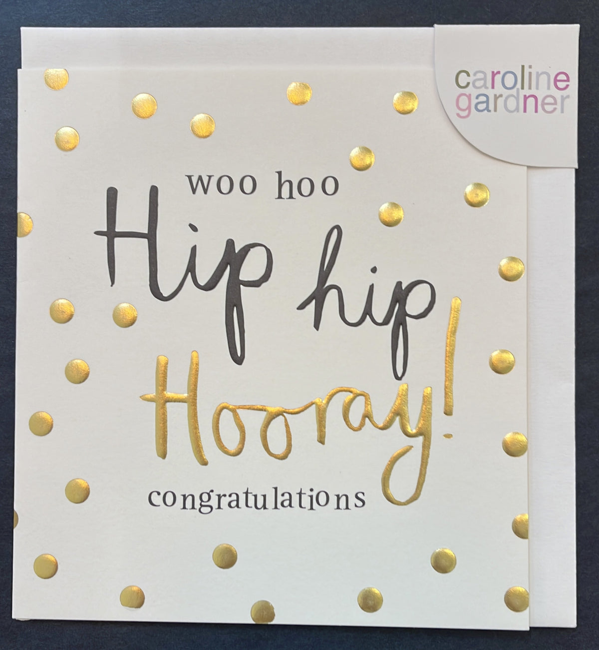 Well Done  Card: Gold Foil  Hey You Congratulations Card - Hip Hip Hooray  - Caroline Gardner