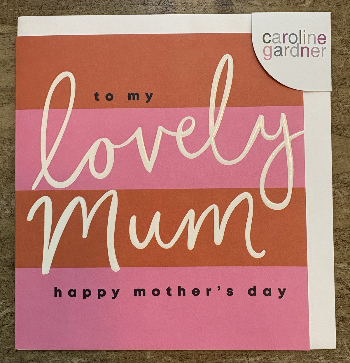 Mothers Day Card:   My Lovely Mum Embossed - Caroline Gardner