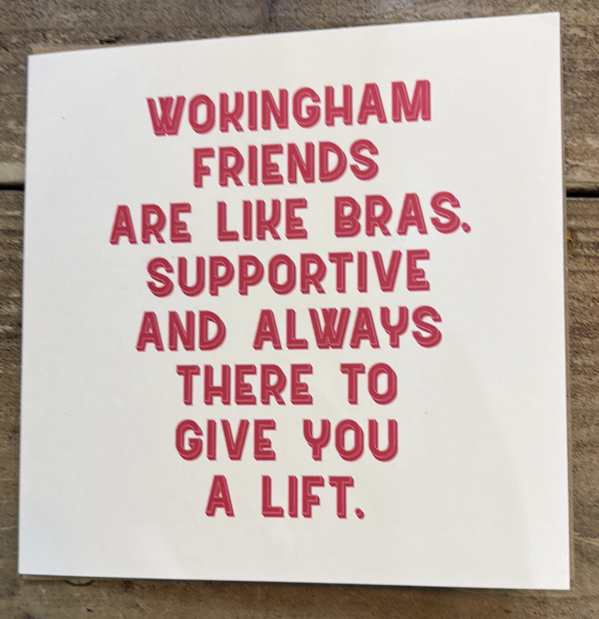 Birthday Card: Wokingham Friends Are Like Bras - Timmy Loves