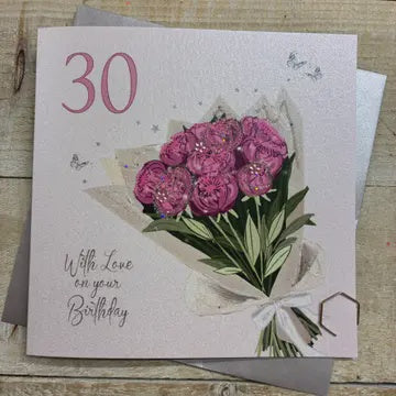 30th Birthday Card: Bouquet Of Flowers With Love on your birthday