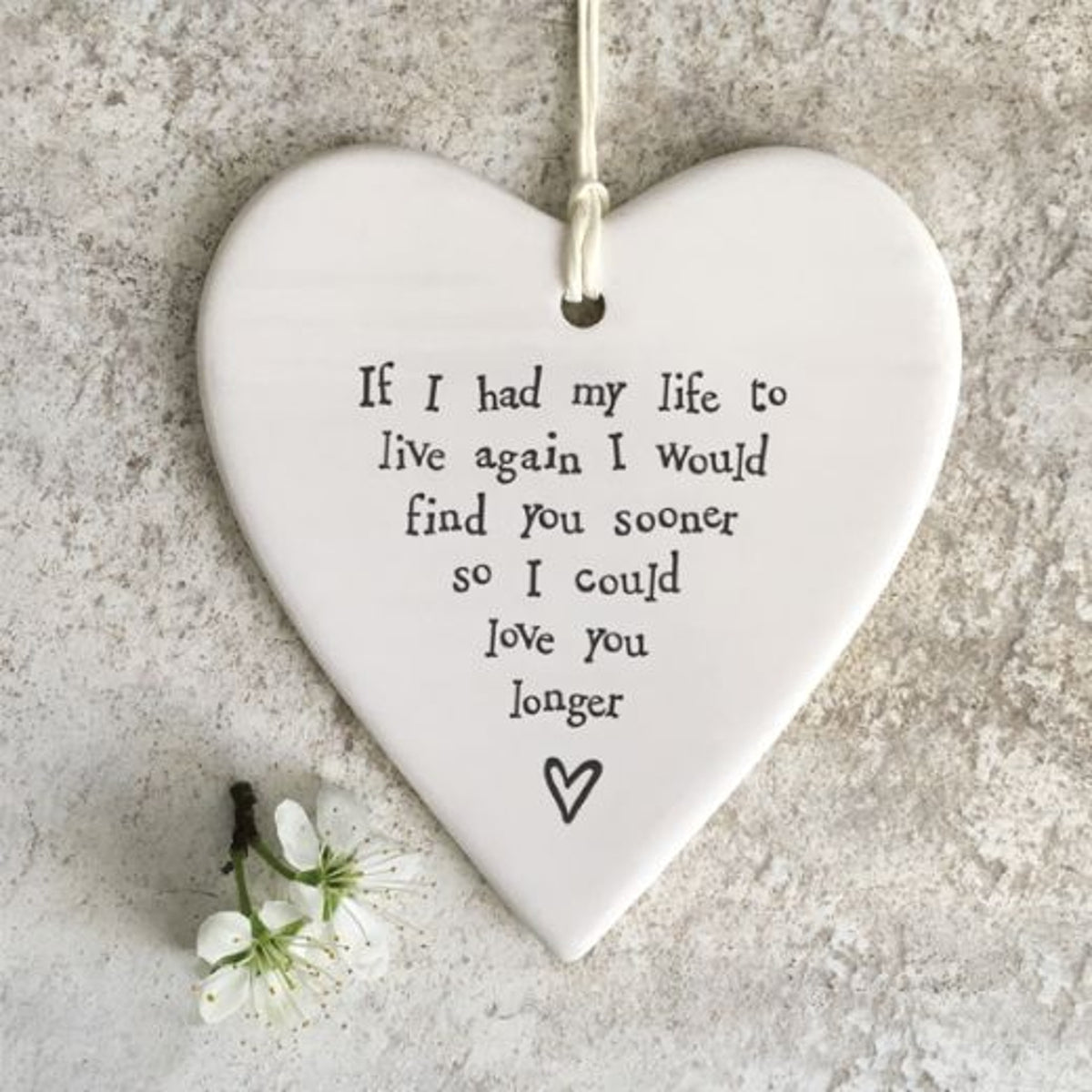 Hanging Dec: Porcelain Heart Large Live Life again sooner Love you Longer - East Of India
