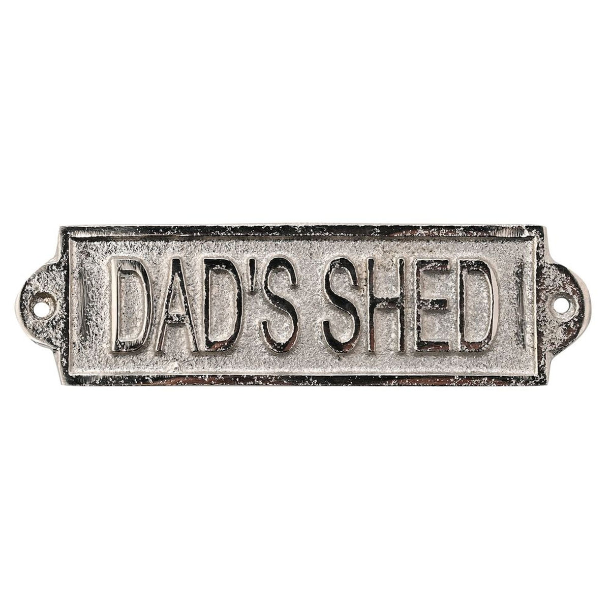 Small Sign: Metal Embossed Message - Silver - Dad's Shed