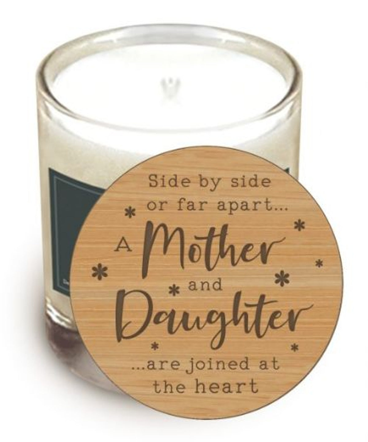 Candle Lid: Wood Engraved Message Side by side or far apart a Mother and Daughter are joined at the -  - Light Up Your Life