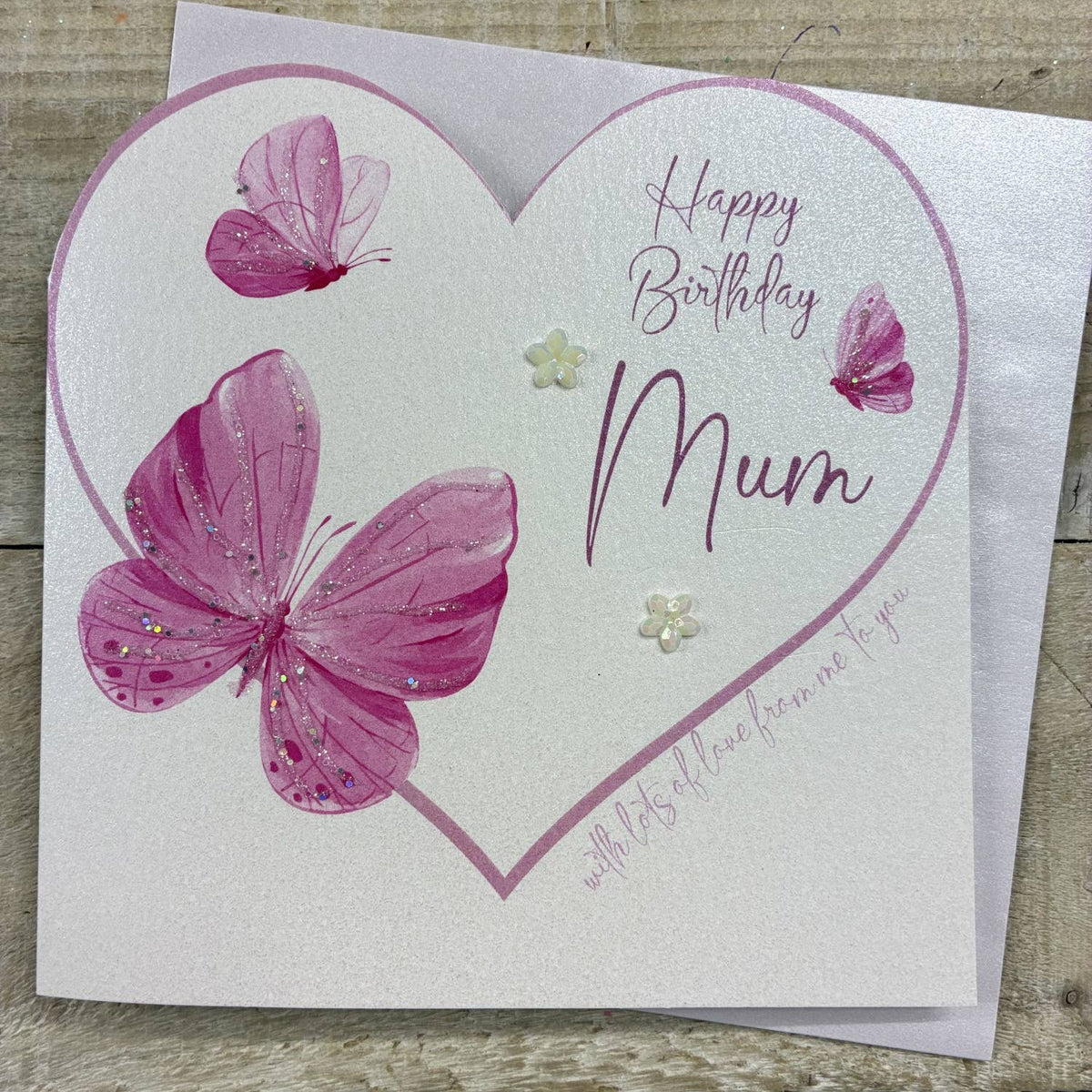 Mum Card: Happy Birthday Cut Out Heart Butterflies Hand Finished Crystals & Glitter - Pink - White Cotton Cards