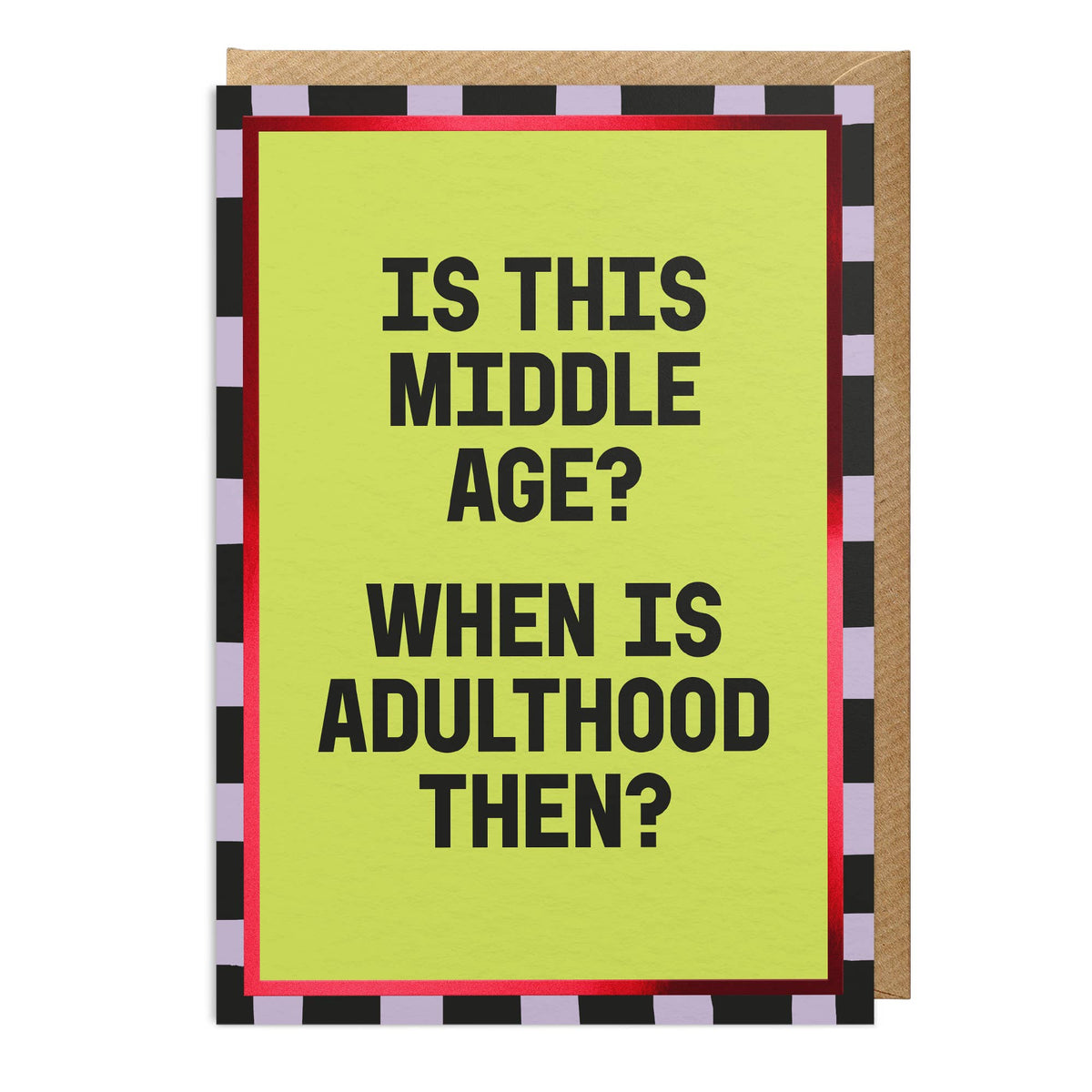 Birthday Card: Is This Middle Age - Sanders De Roeper