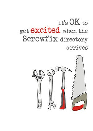 Male Card: Funny Ok To Be Excited Screwfix Tools - Dandelion Stationary