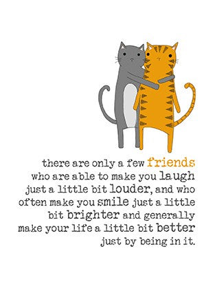 Friend Card: Cat make the world a bit better
